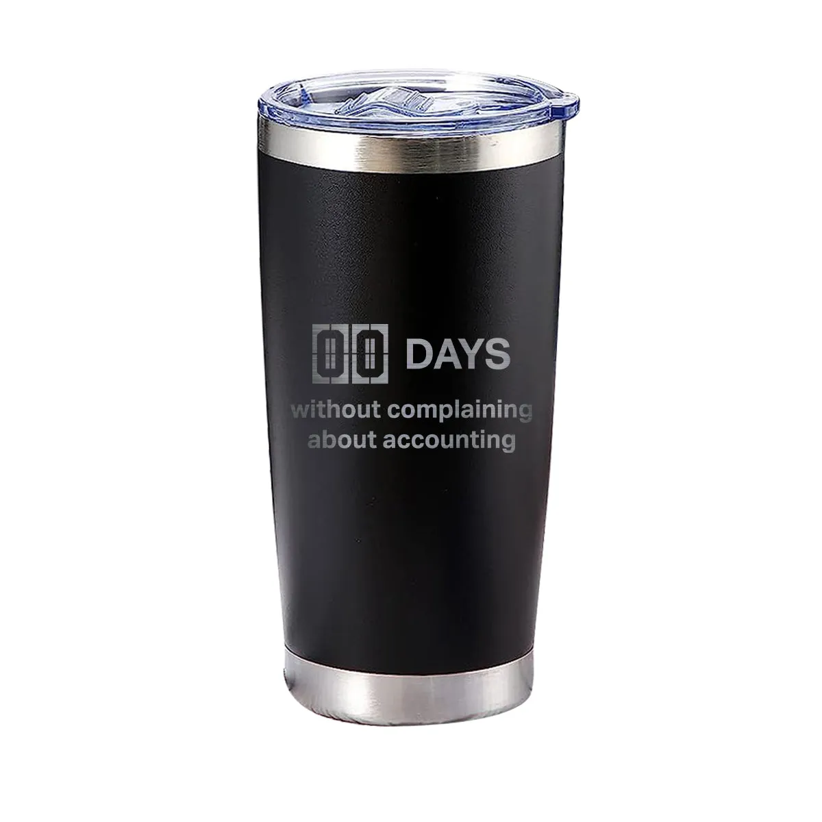00 Days Without Complaining About Accounting Tumbler