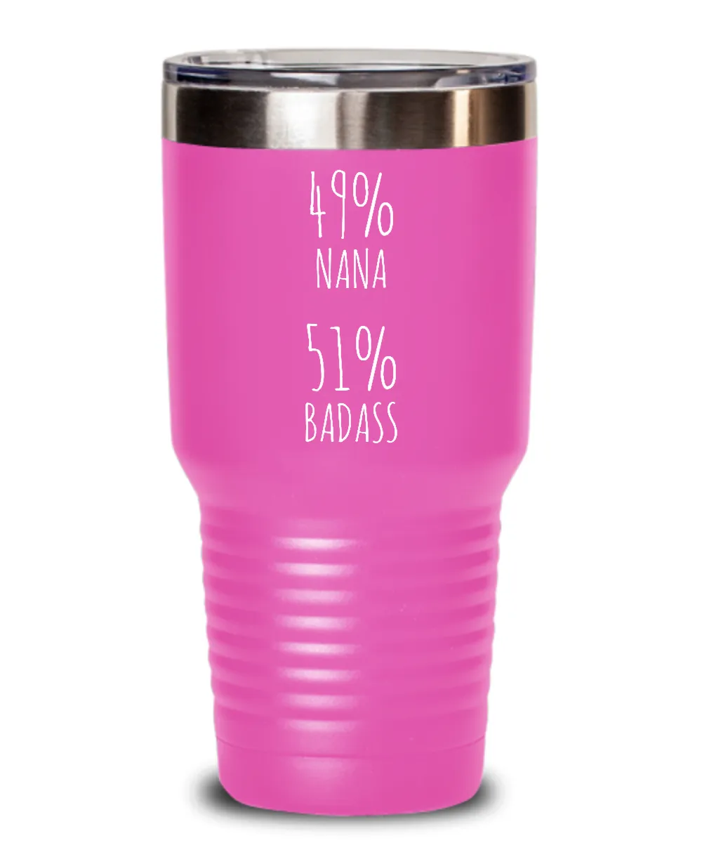 49% Nana 51% Badass Insulated Drink Tumbler Travel Cup Funny Gift