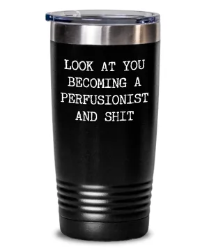 Becoming A Perfusionist Insulated Drink Tumbler Travel Cup Funny Coworker Gifts