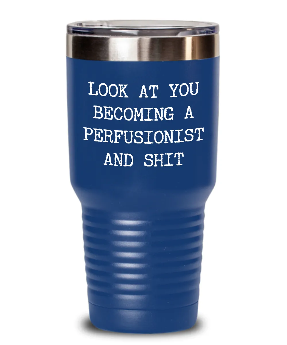 Becoming A Perfusionist Insulated Drink Tumbler Travel Cup Funny Coworker Gifts