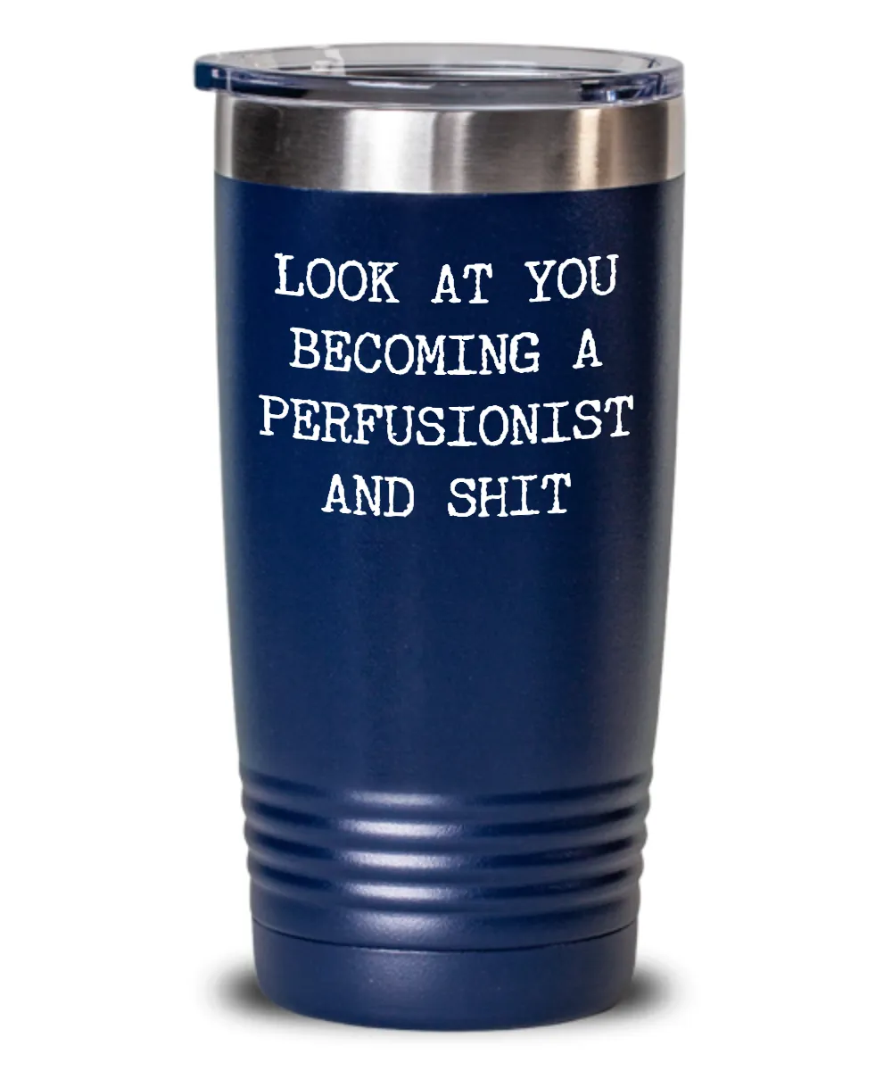 Becoming A Perfusionist Insulated Drink Tumbler Travel Cup Funny Coworker Gifts