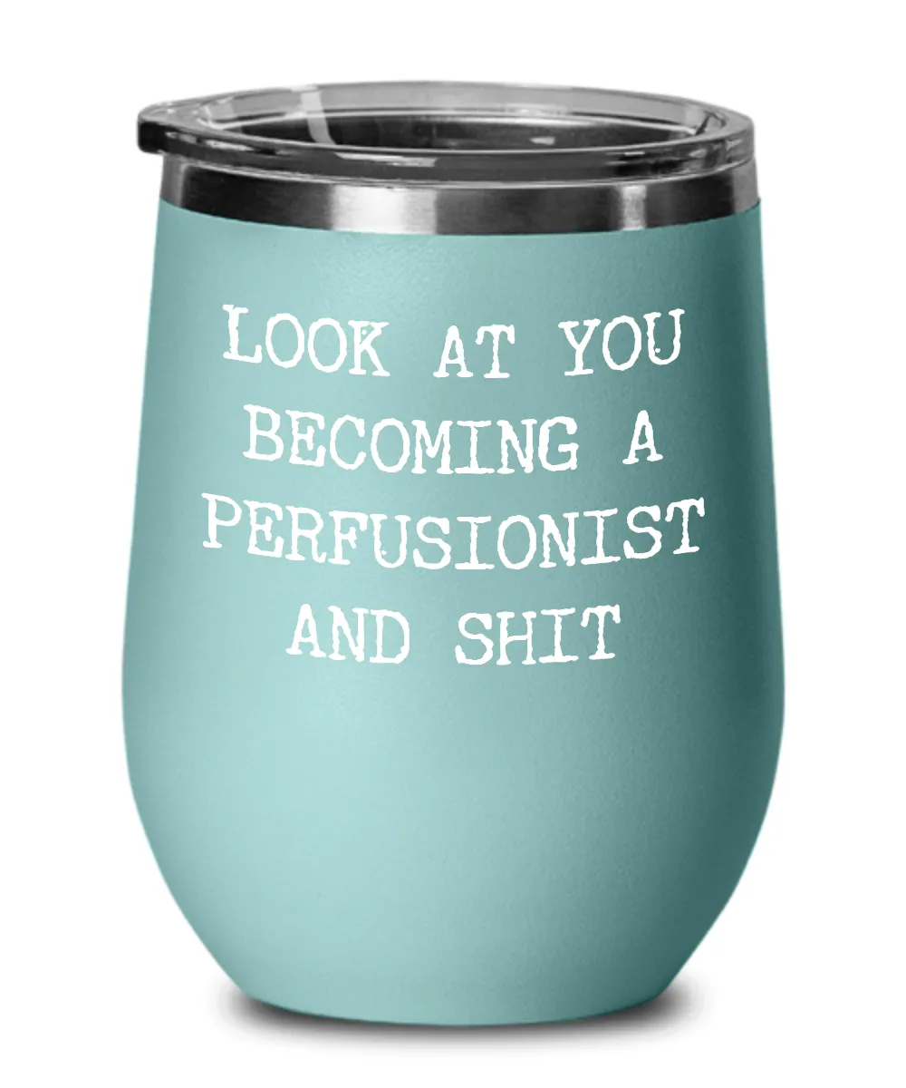 Becoming A Perfusionist Insulated Wine Tumbler 12oz Travel Cup Funny Coworker Gifts