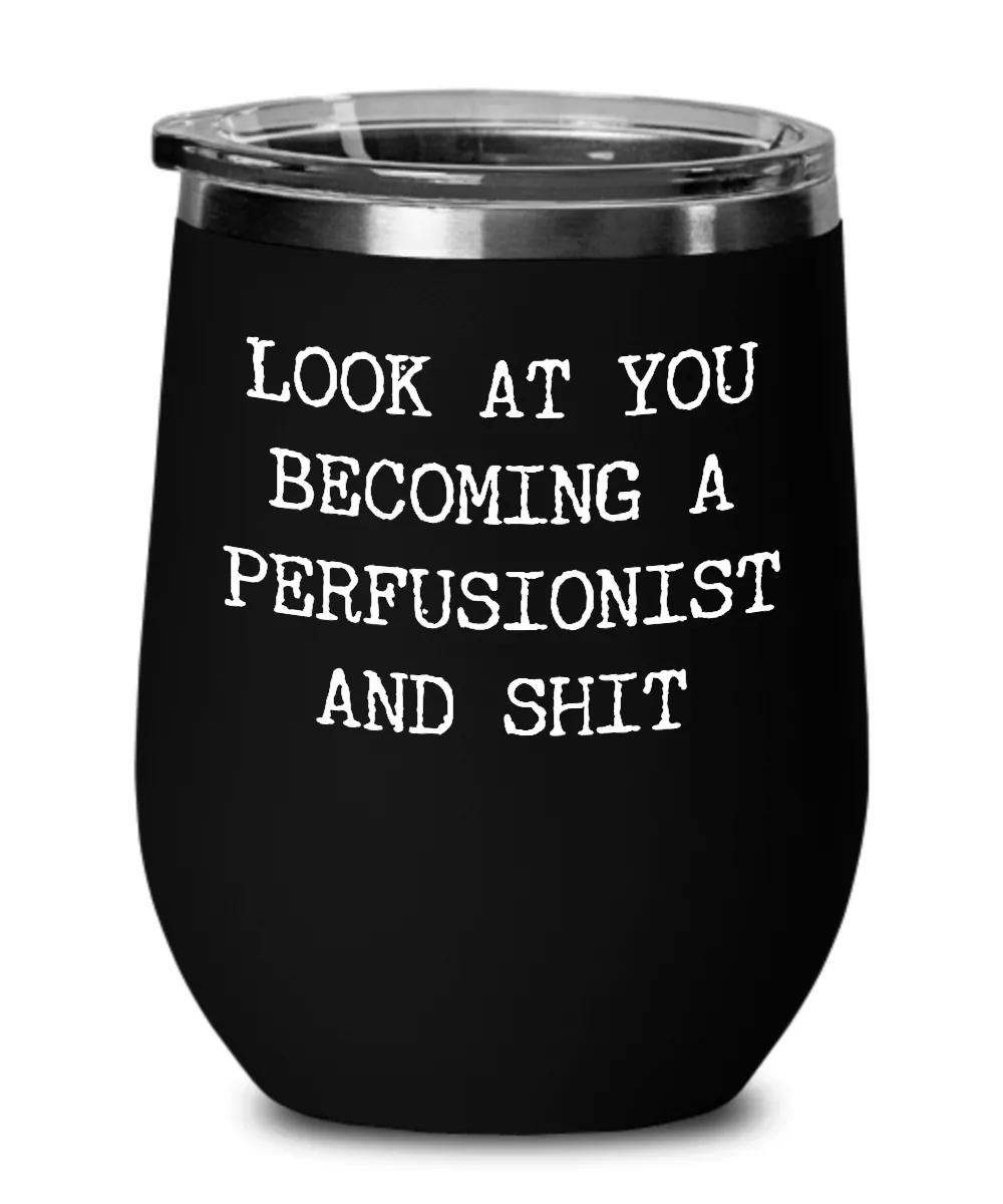 Becoming A Perfusionist Insulated Wine Tumbler 12oz Travel Cup Funny Coworker Gifts
