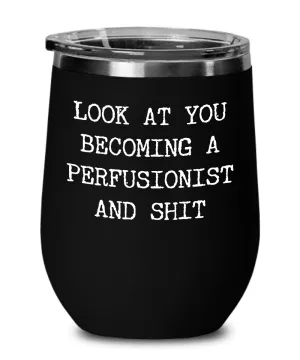 Becoming A Perfusionist Insulated Wine Tumbler 12oz Travel Cup Funny Coworker Gifts