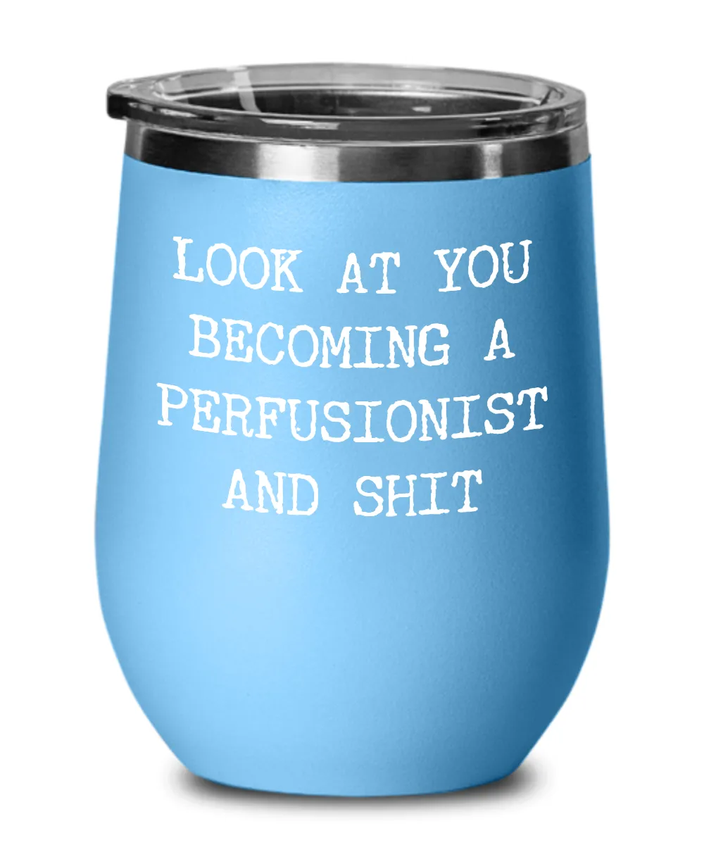 Becoming A Perfusionist Insulated Wine Tumbler 12oz Travel Cup Funny Coworker Gifts