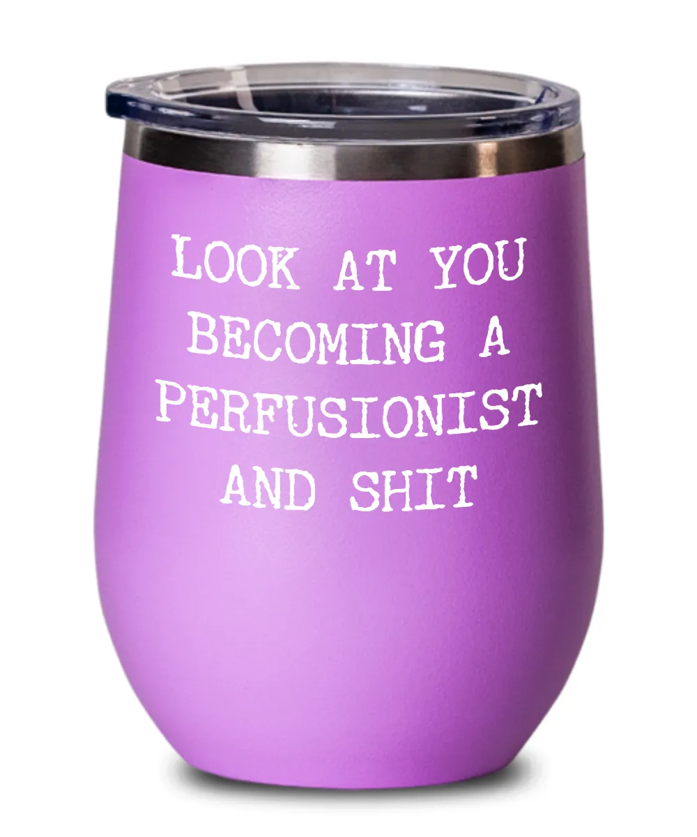 Becoming A Perfusionist Insulated Wine Tumbler 12oz Travel Cup Funny Coworker Gifts