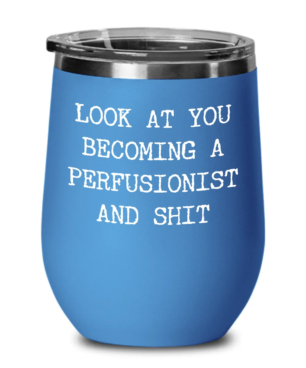Becoming A Perfusionist Insulated Wine Tumbler 12oz Travel Cup Funny Coworker Gifts