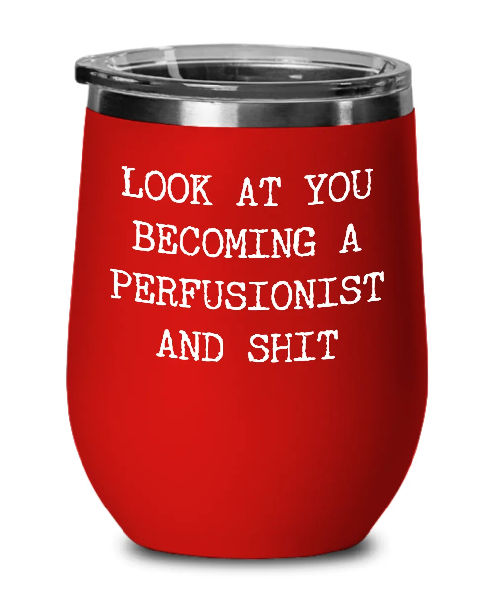 Becoming A Perfusionist Insulated Wine Tumbler 12oz Travel Cup Funny Coworker Gifts