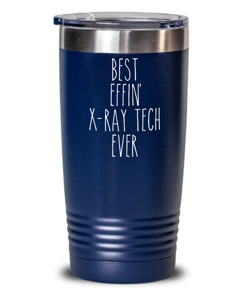 Best Effin X-ray tech Ever Insulated Drink Tumbler Travel Cup Funny Coworker Gifts