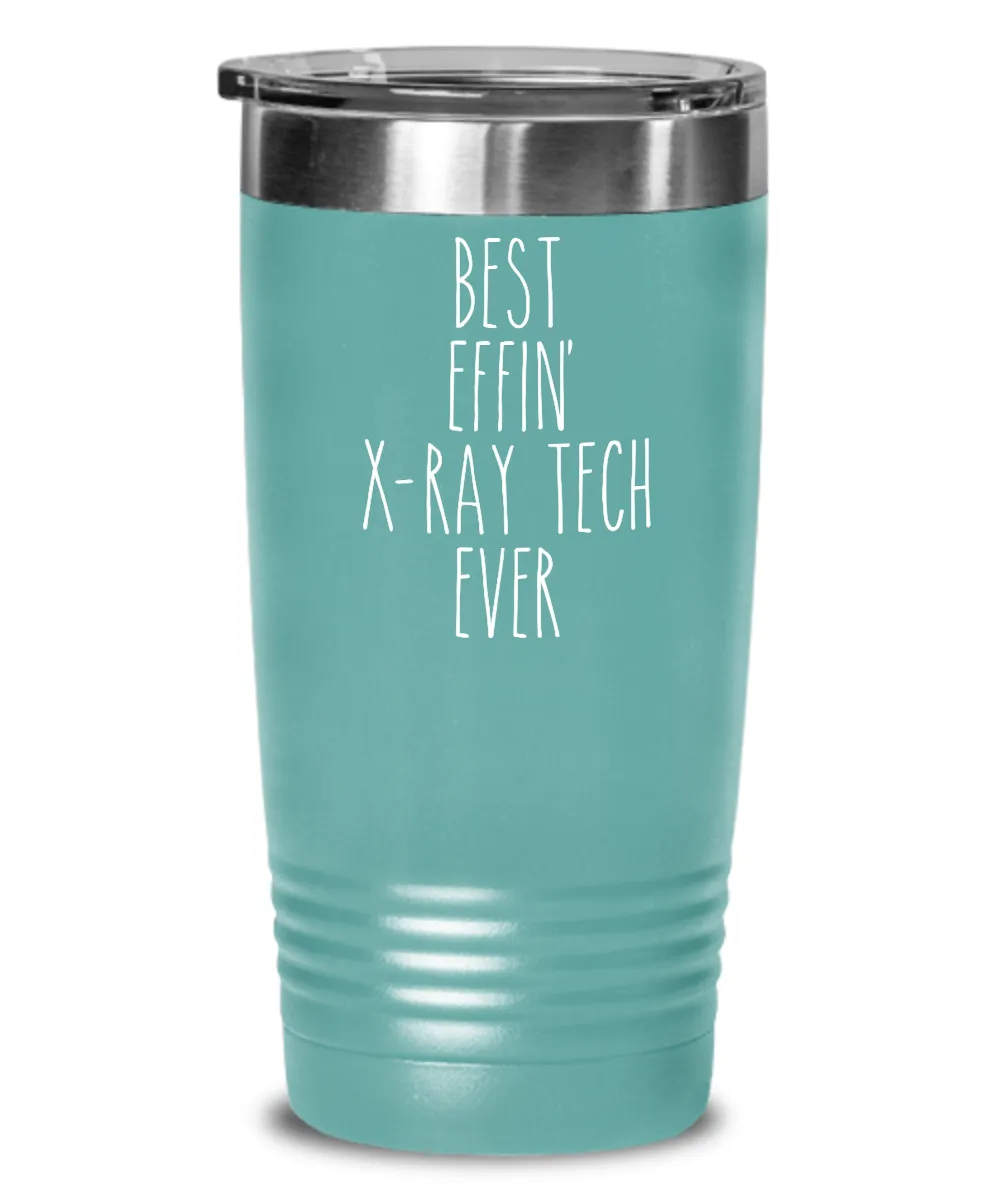 Best Effin X-ray tech Ever Insulated Drink Tumbler Travel Cup Funny Coworker Gifts
