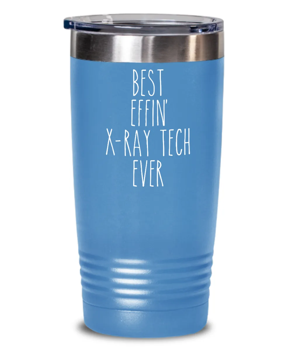 Best Effin X-ray tech Ever Insulated Drink Tumbler Travel Cup Funny Coworker Gifts