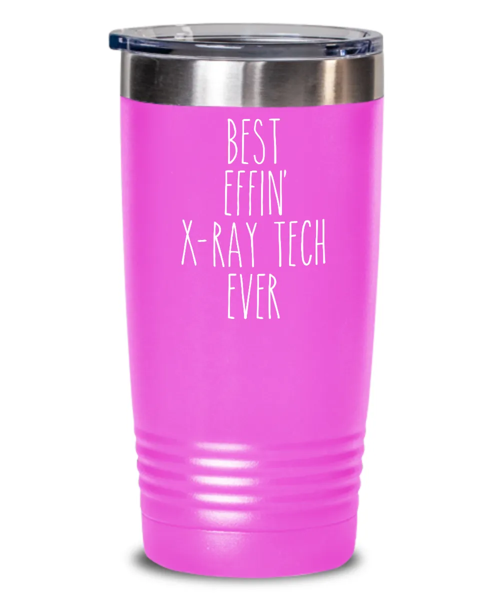 Best Effin X-ray tech Ever Insulated Drink Tumbler Travel Cup Funny Coworker Gifts