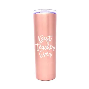 Best Teacher Ever 20 oz Rose Gold Skinny Tumbler for Teachers