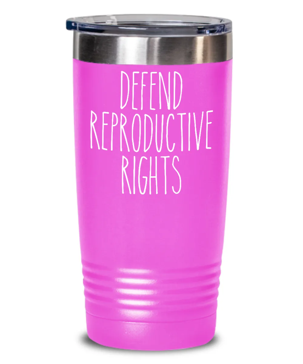 Defend Reproductive Rights Insulated Drink Tumbler Travel Cup Funny Gift
