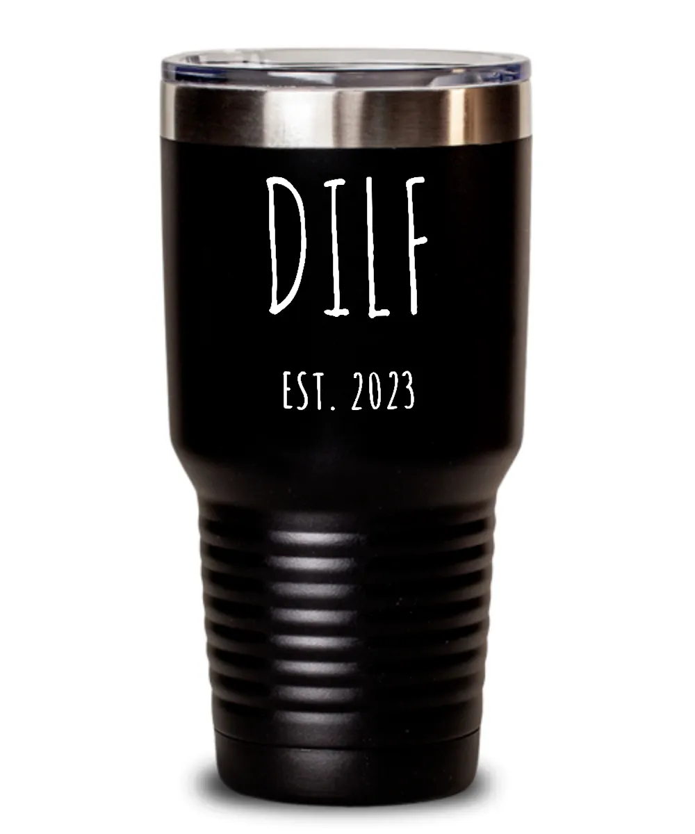 DILF 2023 Insulated Drink Tumbler Travel Cup Funny Gift
