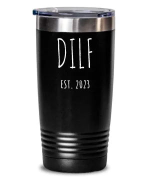 DILF 2023 Insulated Drink Tumbler Travel Cup Funny Gift