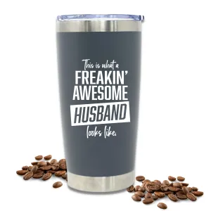 Freakin' Awesome Husband 20 oz Tumbler Gray