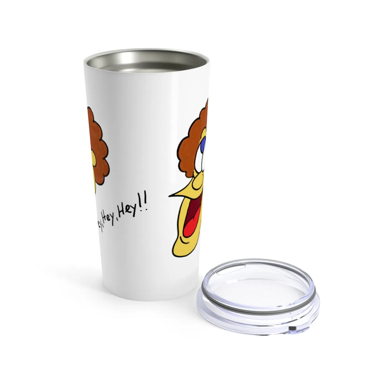 Hey, Hey, Hey!! Tumbler 20oz