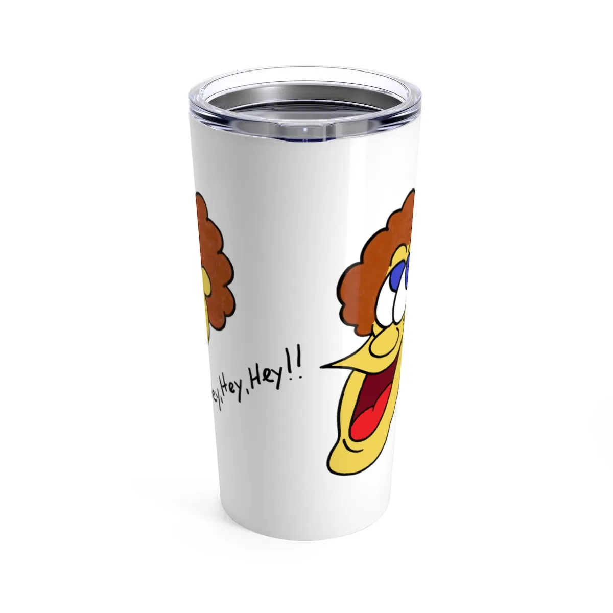 Hey, Hey, Hey!! Tumbler 20oz