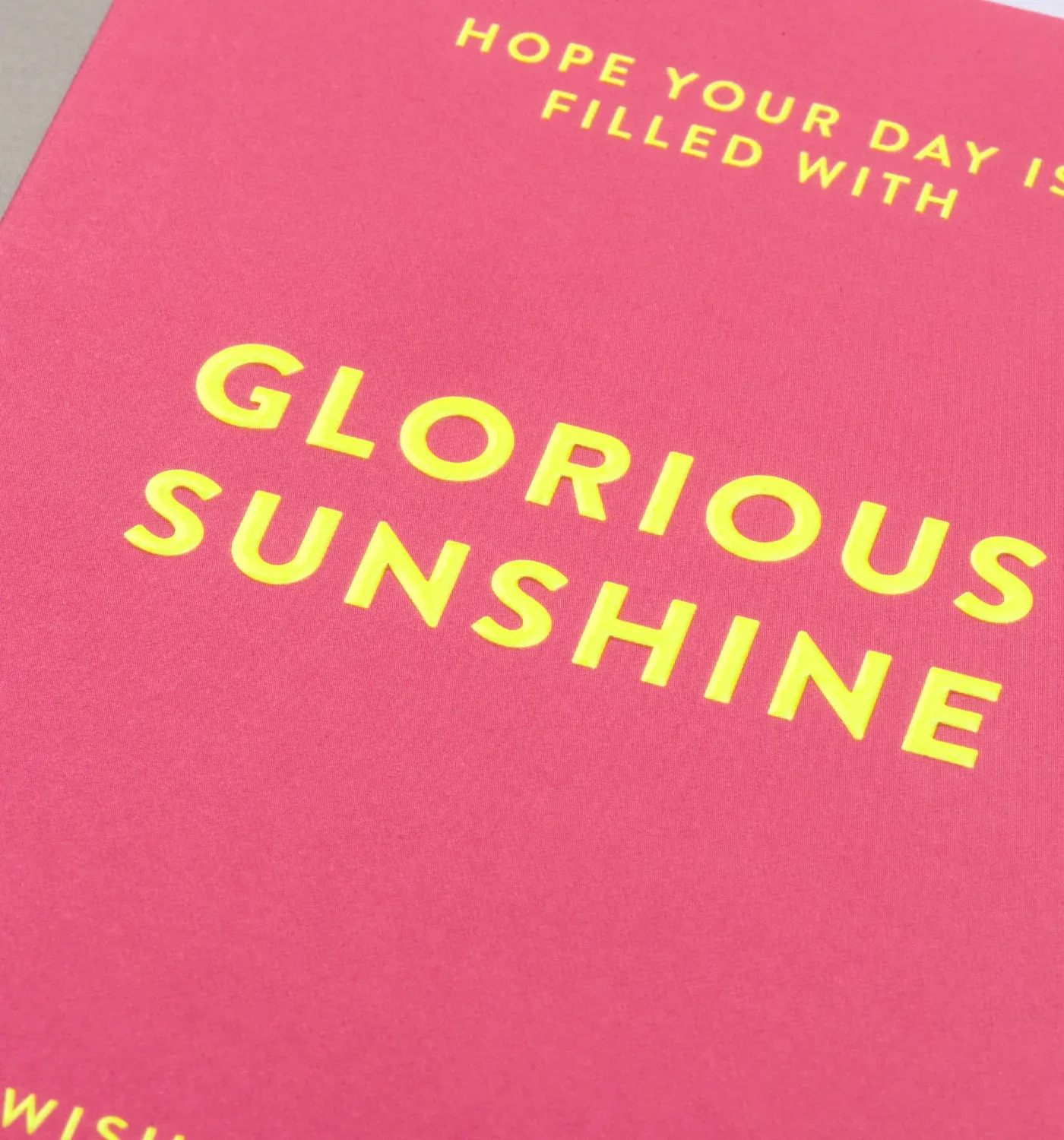 Hope Your Day Is Filled With Glorious Sunshine