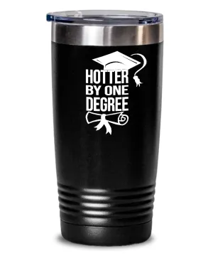 Hotter By One Degree Insulated Drink Tumbler Travel Cup Funny Graduation Gifts
