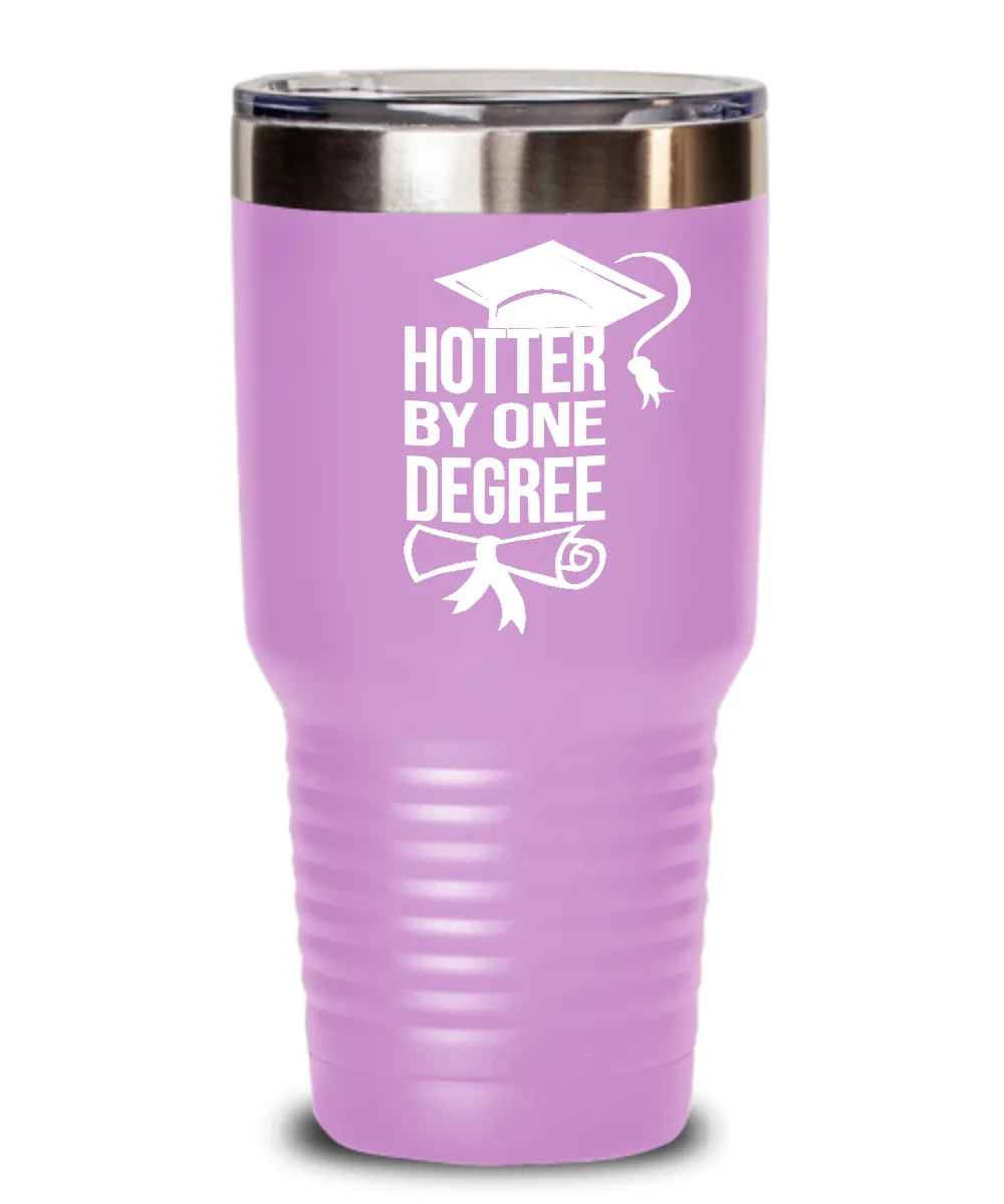 Hotter By One Degree Insulated Drink Tumbler Travel Cup Funny Graduation Gifts