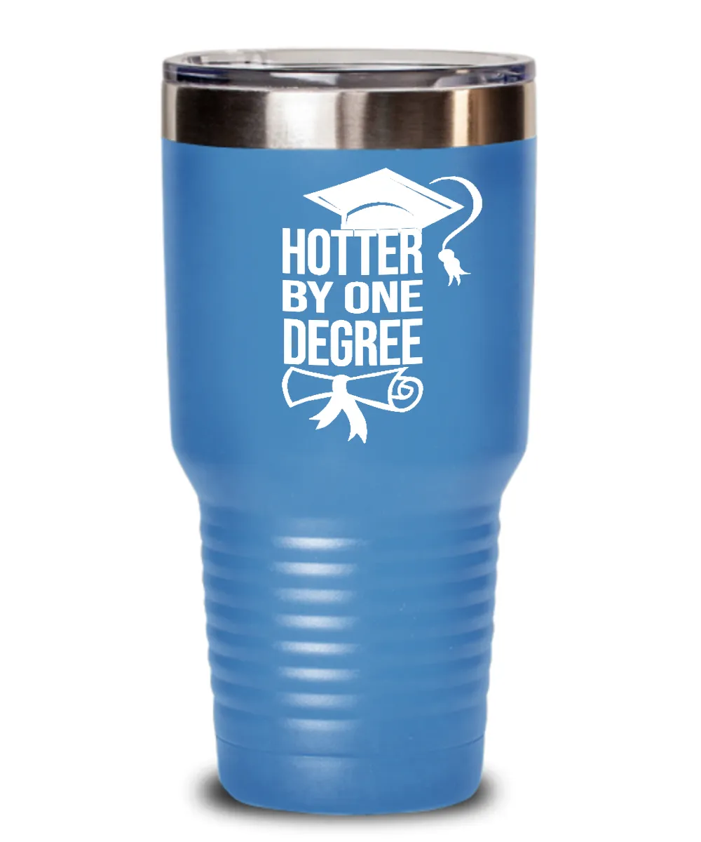 Hotter By One Degree Insulated Drink Tumbler Travel Cup Funny Graduation Gifts