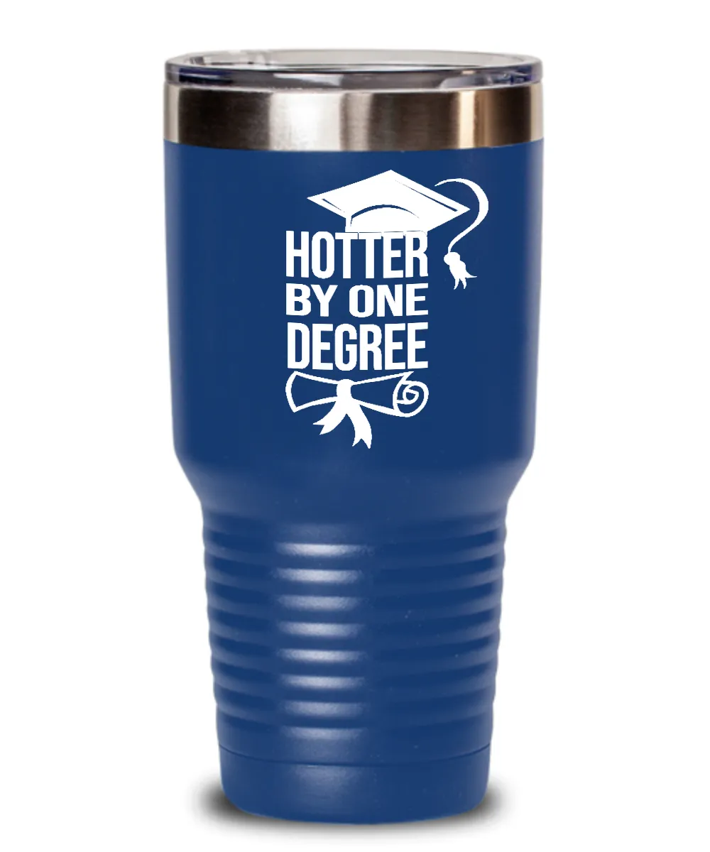 Hotter By One Degree Insulated Drink Tumbler Travel Cup Funny Graduation Gifts
