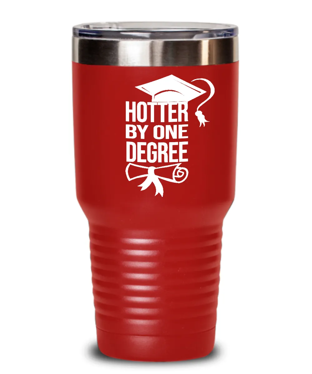 Hotter By One Degree Insulated Drink Tumbler Travel Cup Funny Graduation Gifts