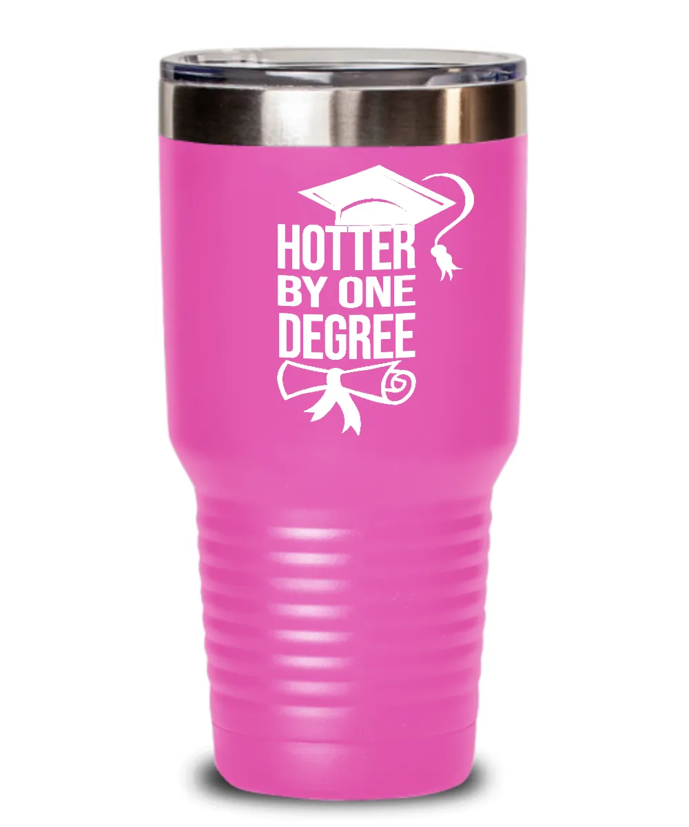 Hotter By One Degree Insulated Drink Tumbler Travel Cup Funny Graduation Gifts