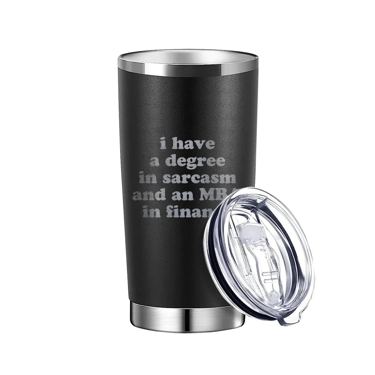 I have a degree in sarcasm and an MBA in finance Tumbler