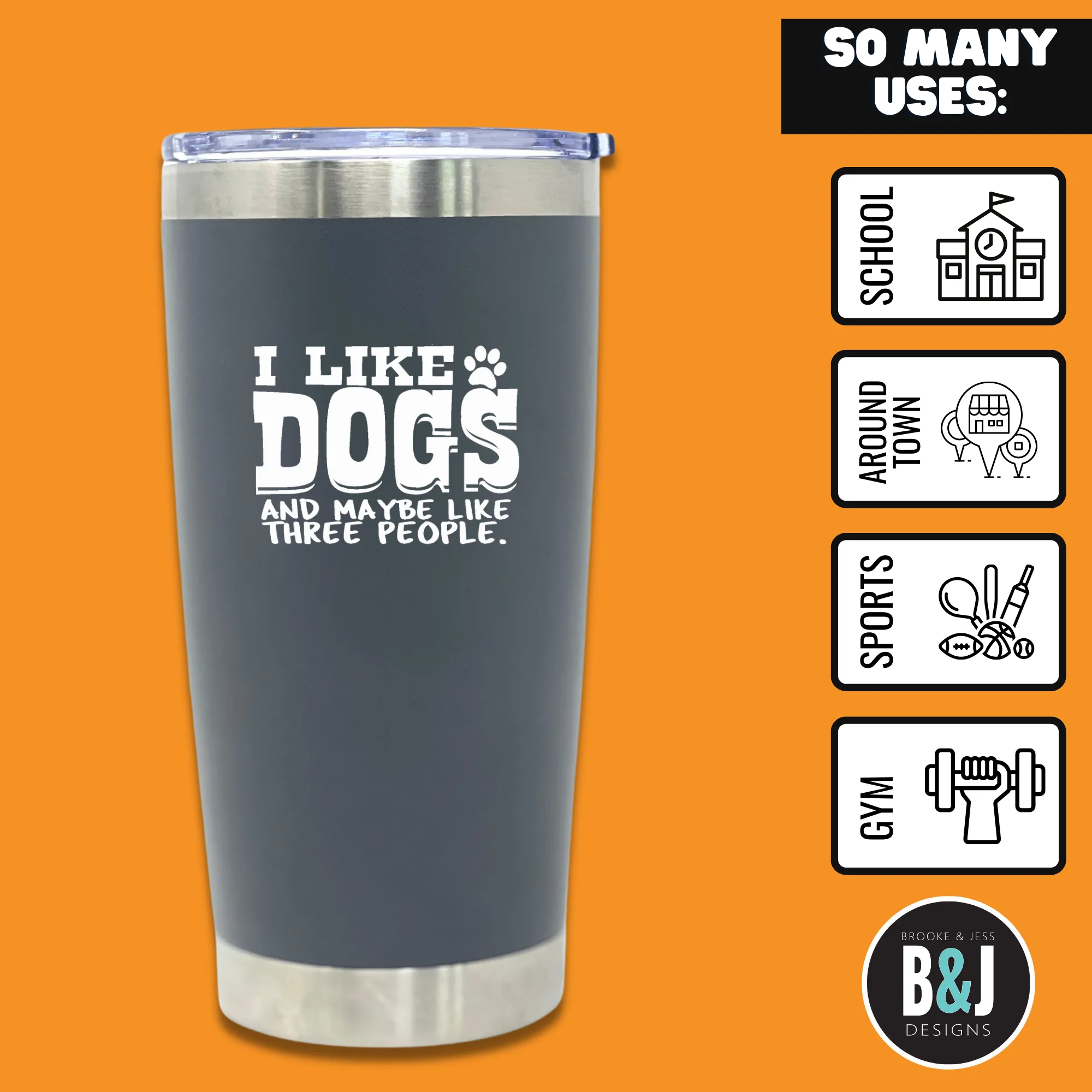 I Like Dogs and Maybe Like 3 People 30 Oz Tumbler