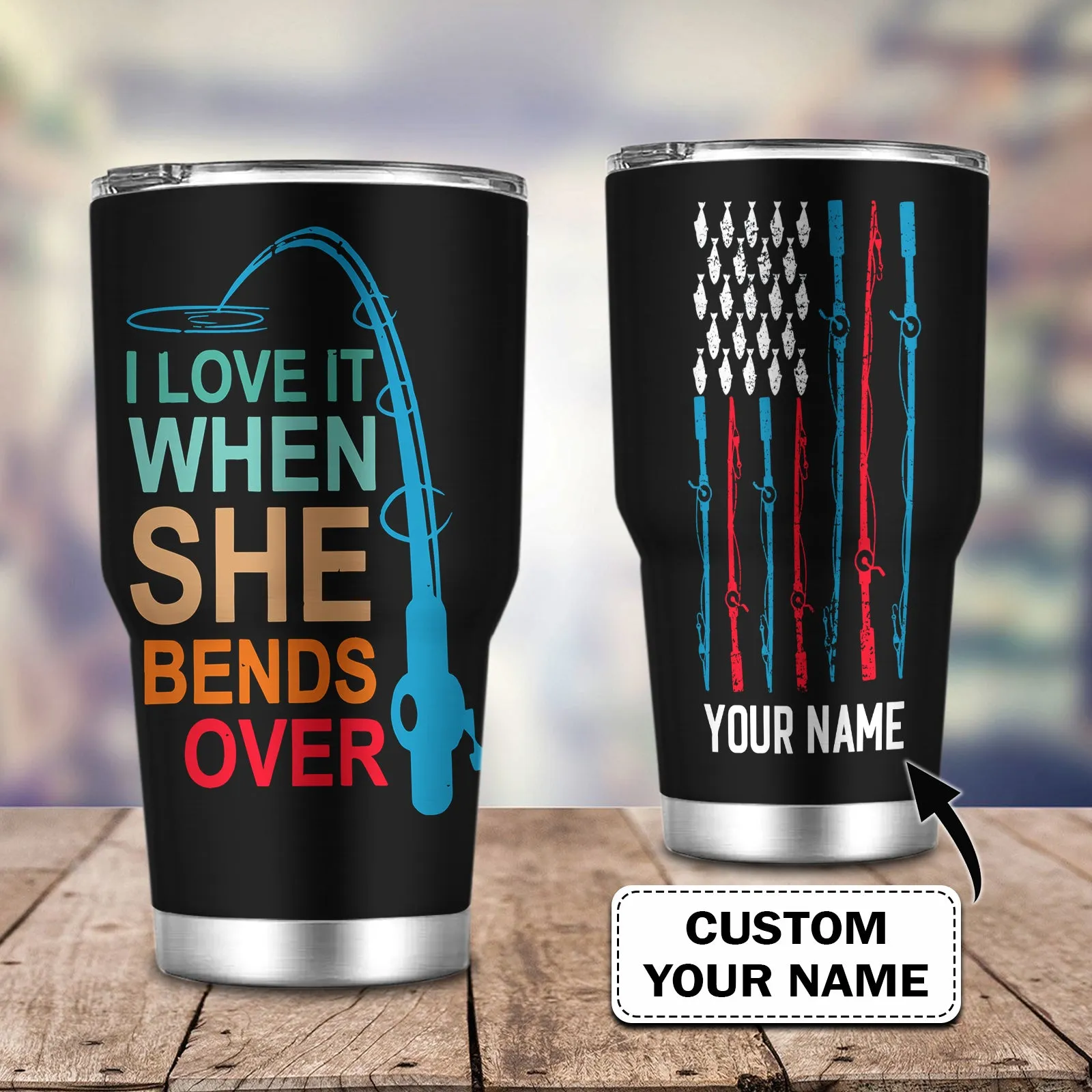 I Love It When She Bends Over- Custom Tumbler - Loop - T2k-221