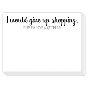 I WOULD GIVE UP SHOPPING NOTE PAD