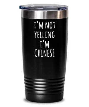 I'M Not Yelling I'M Chinese Insulated Drink Tumbler Travel Cup Funny Coworker Gifts