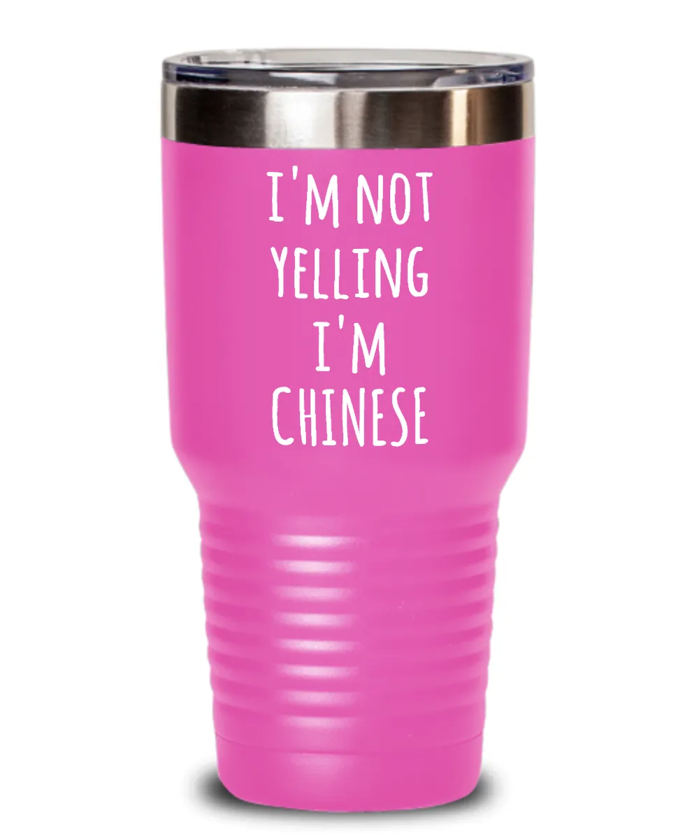 I'M Not Yelling I'M Chinese Insulated Drink Tumbler Travel Cup Funny Coworker Gifts