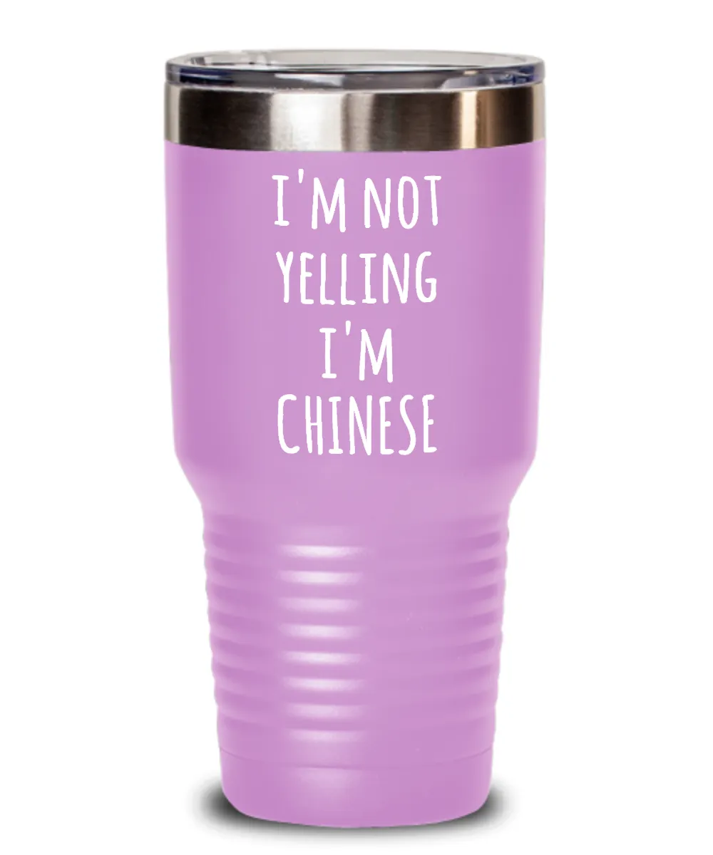 I'M Not Yelling I'M Chinese Insulated Drink Tumbler Travel Cup Funny Coworker Gifts