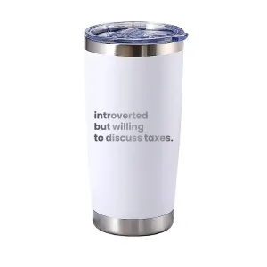 Introverted But Willing To Discuss Taxes Tumbler