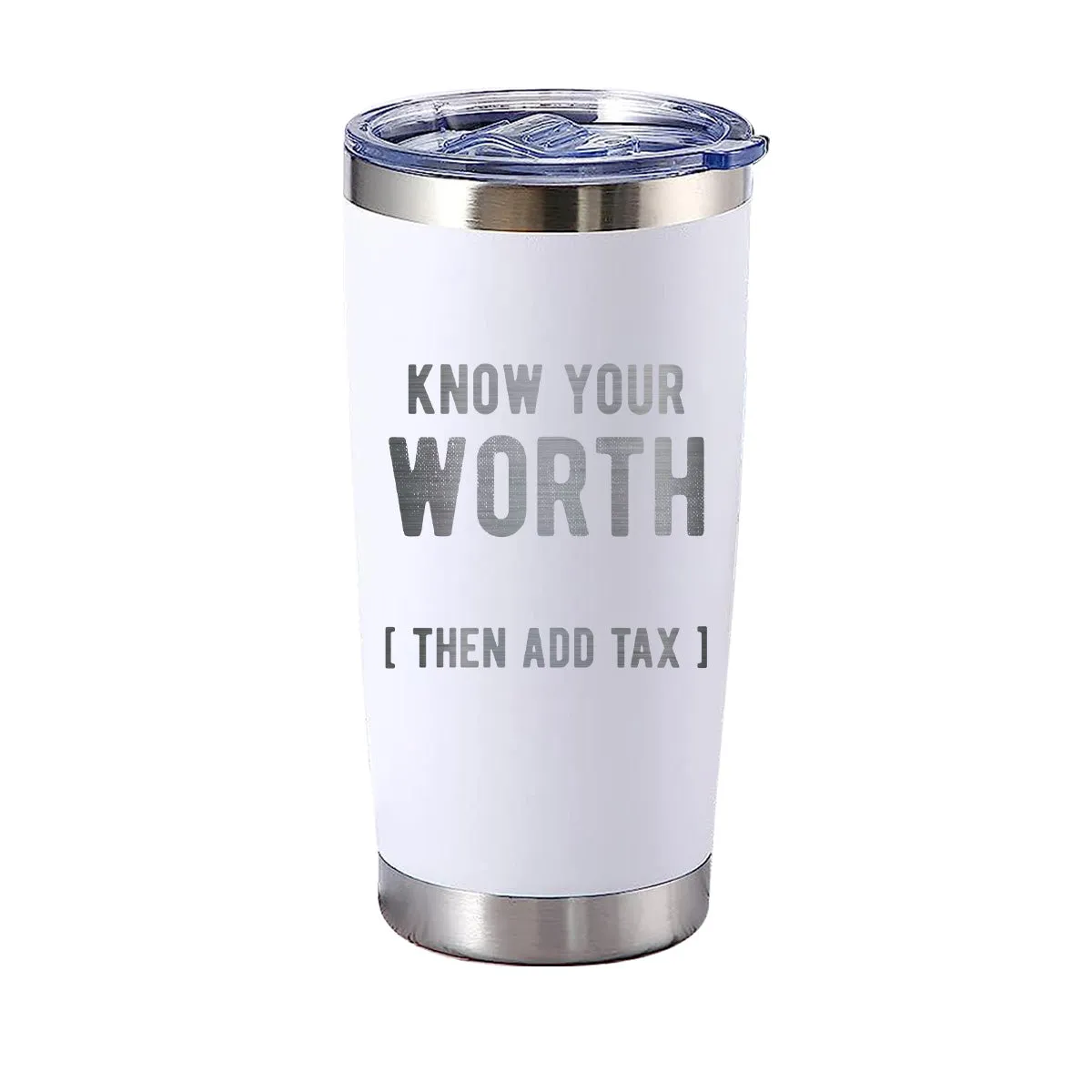 Know Your Worth Then Add Tax Tumbler