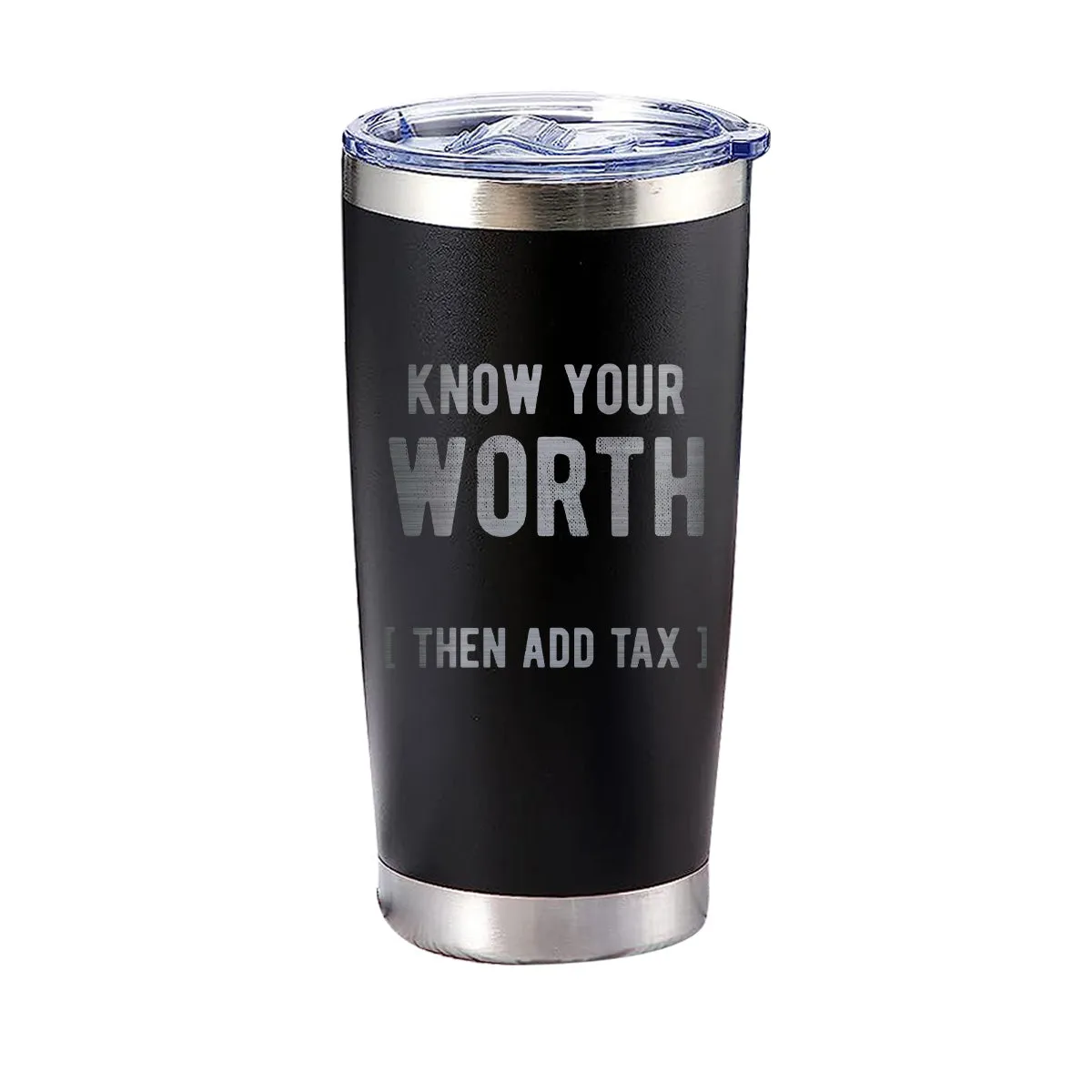 Know Your Worth Then Add Tax Tumbler