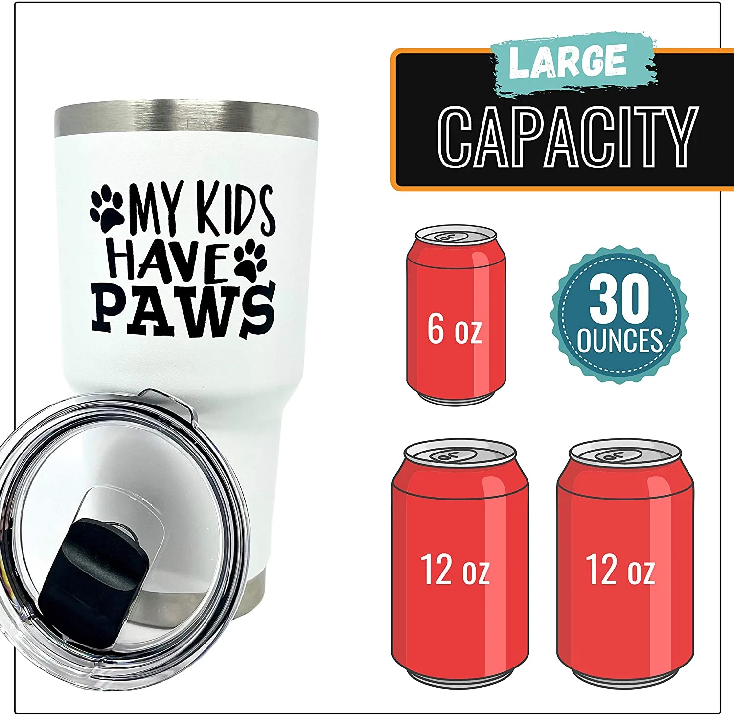 My Kids Have Paws 30 oz Tumbler White