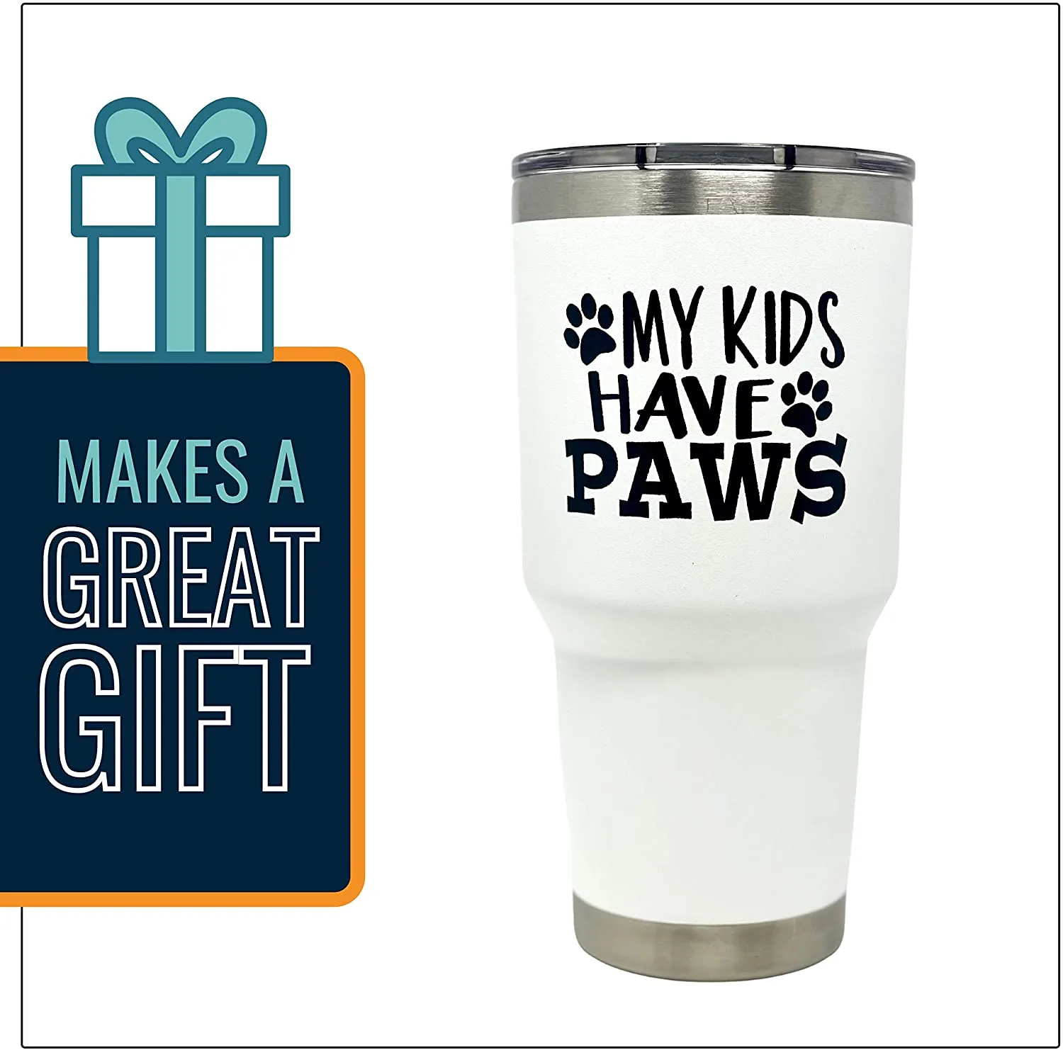 My Kids Have Paws 30 oz Tumbler White