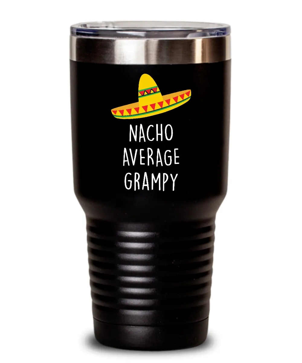 Nacho Average Grampy Insulated Drink Tumbler Travel Cup Funny Gift
