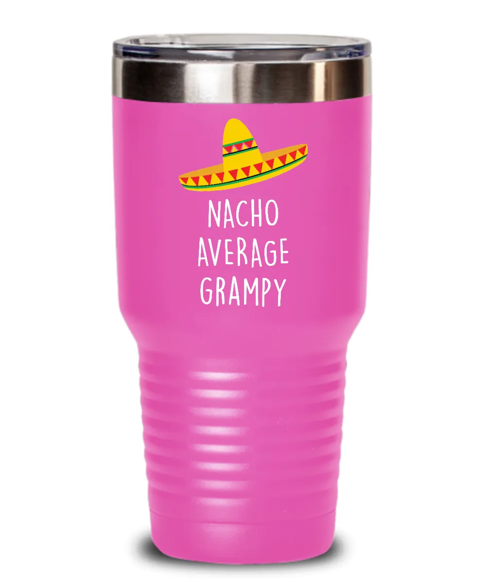 Nacho Average Grampy Insulated Drink Tumbler Travel Cup Funny Gift