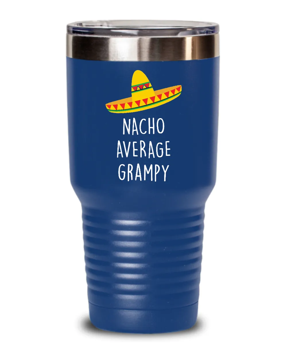 Nacho Average Grampy Insulated Drink Tumbler Travel Cup Funny Gift