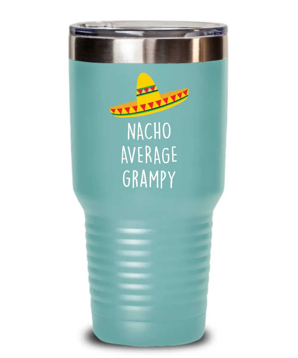 Nacho Average Grampy Insulated Drink Tumbler Travel Cup Funny Gift