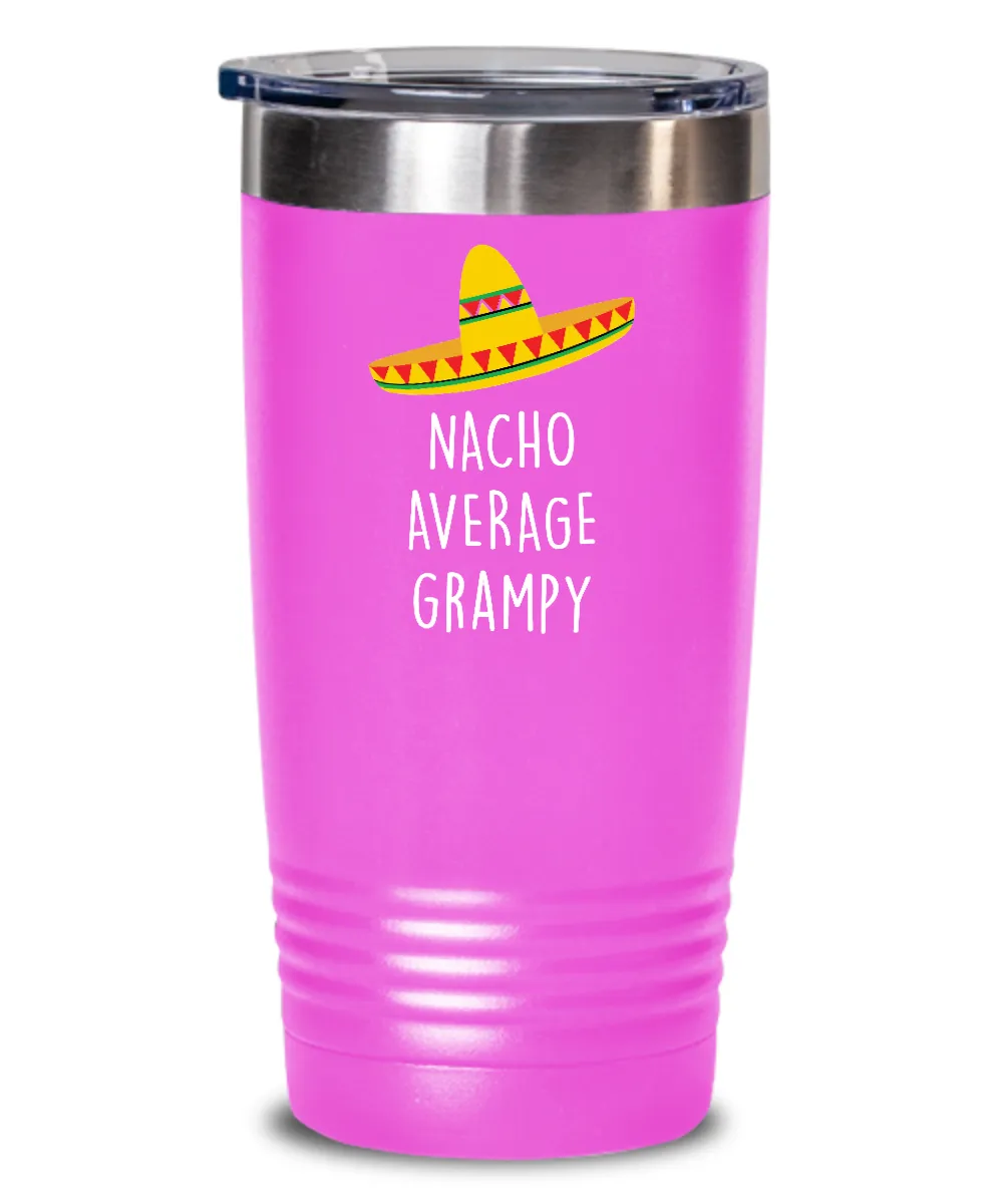 Nacho Average Grampy Insulated Drink Tumbler Travel Cup Funny Gift