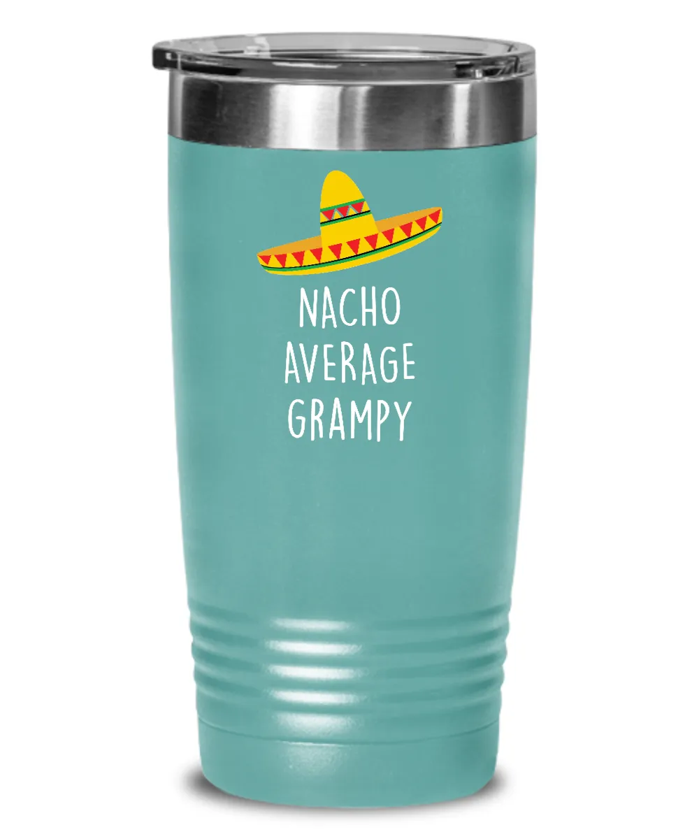 Nacho Average Grampy Insulated Drink Tumbler Travel Cup Funny Gift
