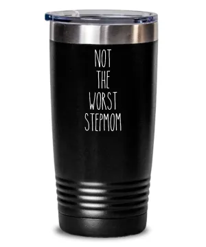 Not The Worst Stepmom Insulated Drink Tumbler Travel Cup Funny Coworker Gifts