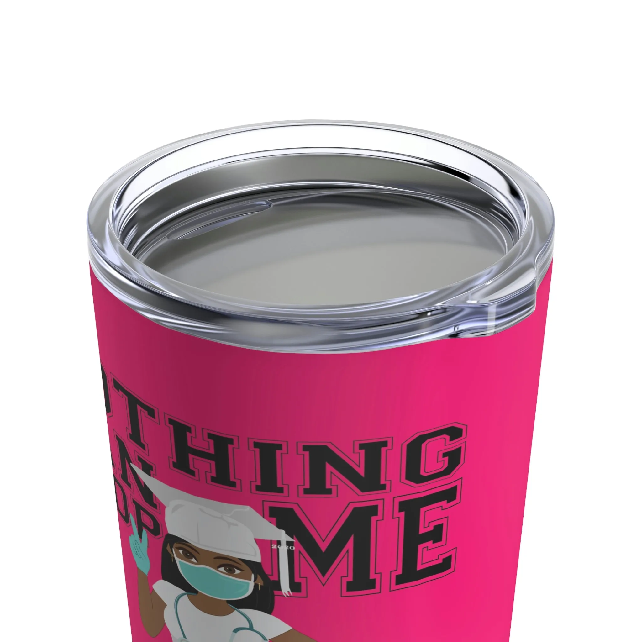 Nothing Can Stop Me Tumbler